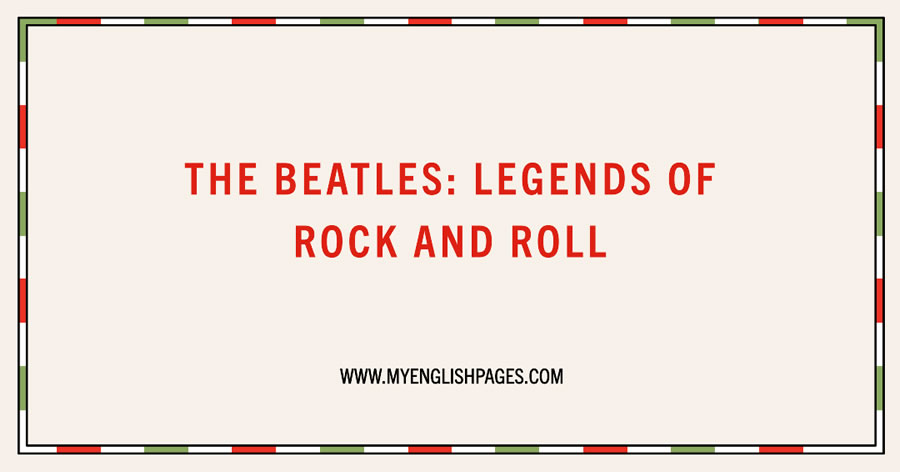The Beatles: Legends of Rock and Roll (Reading Comprehension)