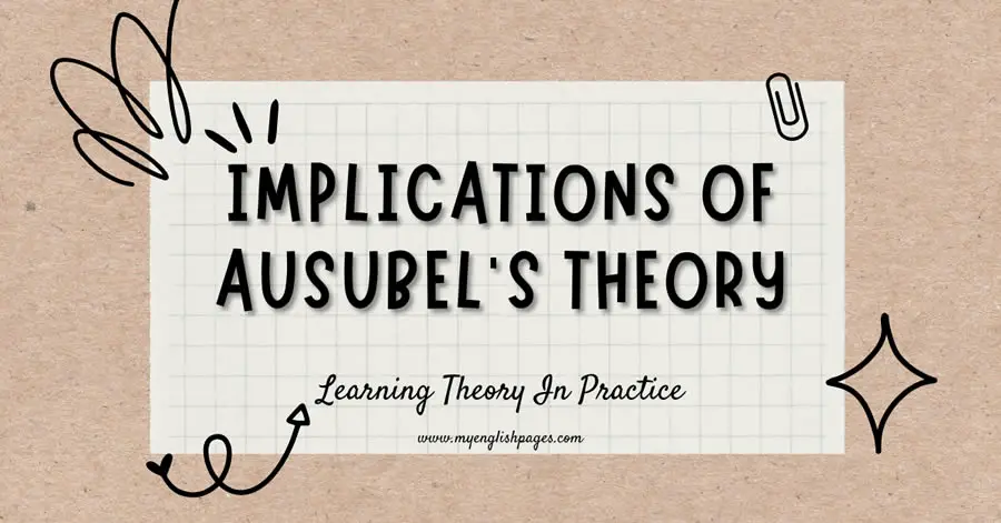 Implications of Ausubel's Theory