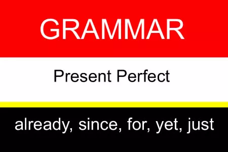 Present Perfect with Already Since For Yet Just